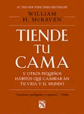Tiende Tu Cama: Y Otros Pequeños Hábitos Que Cambiarán Tu Vida Y El Mundo / Make Your Bed - Paperback