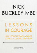 Lessons in Courage: How I Fought Back Against Cancel Culture and Won - Hardcover