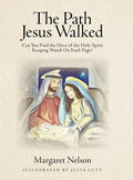 The Path Jesus Walked: Can You Find the Dove of the Holy Spirit Keeping Watch On Each Page? - Hardcover