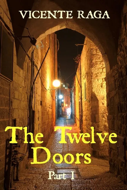 The Twelve Doors: Part I - Paperback