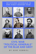 Civil War "political Generals" of the Blue and Grey: 50 Citizen Generals in the First Modern War - Paperback