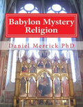 Babylon Mystery Religion: The Mother Of All Harlots And The Daughters Of The Whore - Paperback