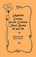 Edgefield County, South Carolina Deed Books 39 and 40 - Paperback