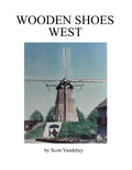 Wooden Shoes West: A Saga of John Henry Vandehey - Paperback
