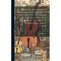Original Songs, With Appropriate Sentiments, Written For The Order Of Odd Fellows, By A Member Of The Bud Of Friendship Lodge, Calne - Hardcover