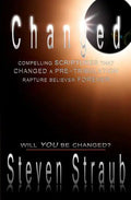 Changed: Compelling Scriptures That Changed a Pre-Tribulation Rapture Believer Forever - Paperback