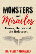 Monsters and Miracles: Horror, Heroes and the Holocaust - Paperback
