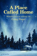 A Place Called Home: Moments from an Ordinary Life - Paperback