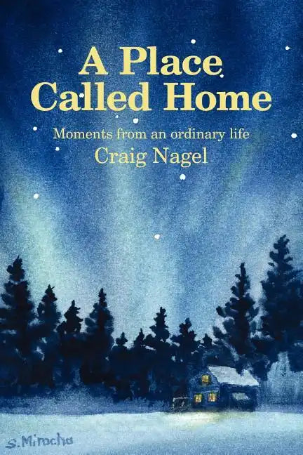A Place Called Home: Moments from an Ordinary Life - Paperback