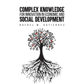 Complex Knowledge for Innovation in Economic and Social Development - Paperback