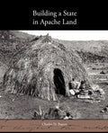 Building a State in Apache Land - Paperback