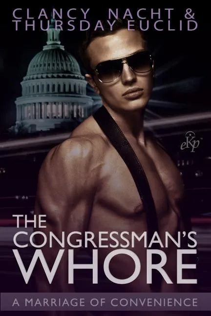 The Congressman's Whore: A Marriage of Convenience - Paperback