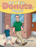 Do I Eat Donuts, Papa? - Paperback