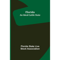 Florida: An Ideal Cattle State - Paperback