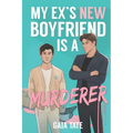 My Ex's New Boyfriend is a Murderer: MM Romantic Comedy Thriller (Miles and Kieran Book 1) - Paperback
