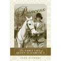 Princess: The Early Life of Queen Elizabeth II - Paperback