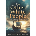 The Other White People: From Vikings to Russians - Paperback