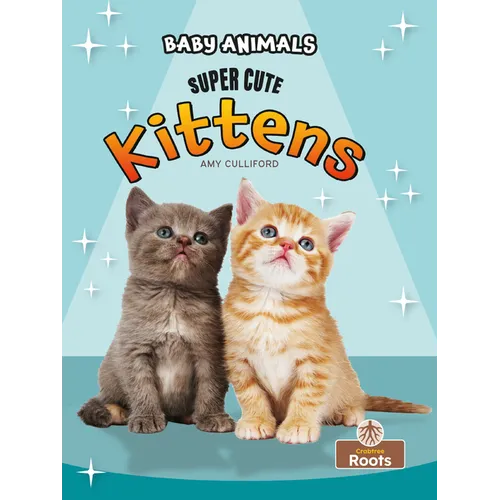 Super Cute Kittens - Library Binding