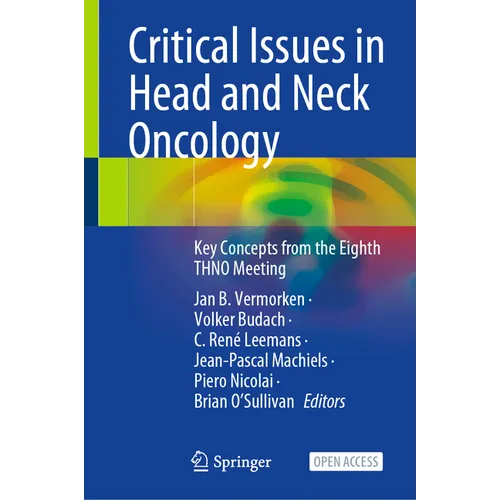 Critical Issues in Head and Neck Oncology: Key Concepts from the Eighth Thno Meeting - Hardcover
