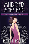 Murder & The Heir: A Violet Carlyle Cozy Historical Mystery - Paperback