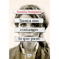 Nunca Nos Contamos Lo Que Pasó / We Never Told Each Other What Happened - Paperback