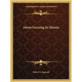 About Farming In Illinois - Paperback