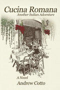 Cucina Romana: Another Italian Adventure - Paperback
