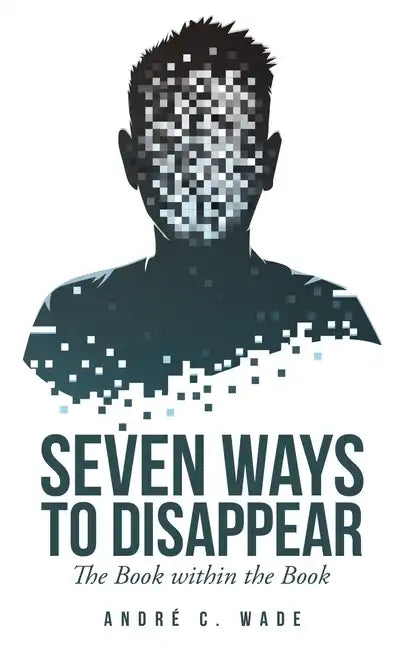 Seven Ways to Disappear: The Book Within the Book - Paperback