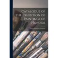 Catalogue of the Exhibition of Paintings of Hokusai - Paperback