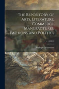 The Repository of Arts, Literature, Commerce, Manufactures, Fashions and Politics; v.14(1815) - Paperback