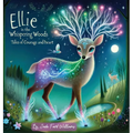 Ellie in the Whispering Woods: "Tales of courage and heart" - Hardcover