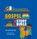 The Beginner's Gospel Story Bible - Hardcover