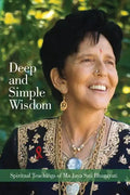 Deep and Simple Wisdom: Spiritual Teachings of Ma Jaya Sati Bhagavati - Paperback