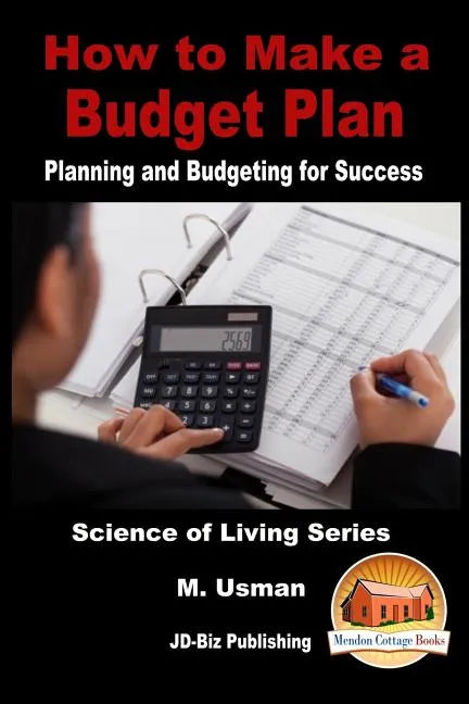 How to Make a Budget Plan - Planning and Budgeting for Success - Paperback