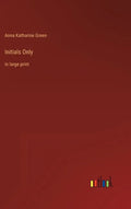 Initials Only: in large print - Hardcover
