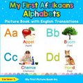 My First Afrikaans Alphabets Picture Book with English Translations: Bilingual Early Learning & Easy Teaching Afrikaans Books for Kids - Paperback
