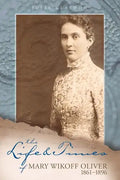 The Life and Times of Mary Wikoff Oliver 1861-1896 - Paperback