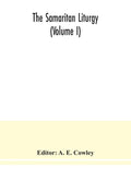 The Samaritan Liturgy (Volume I) - Paperback