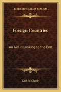 Foreign Countries: An Aid in Looking to the East - Paperback