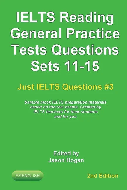 IELTS Reading. General Practice Tests Questions Sets 11-15. Sample mock IELTS preparation materials based on the real exams: Created by IELTS teachers - Paperback