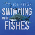 Swimming With Fishes - Paperback