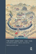 The East Asian War, 1592-1598: International Relations, Violence and Memory - Paperback