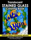 Translucent Stained Glass Coloring Book: Adorable Animals Adults Coloring Book Stress Relieving Designs Patterns - Paperback