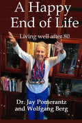 A Happy End of Life: Living well after 80 - Paperback