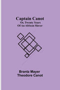 Captain Canot; or, Twenty Years of an African Slaver - Paperback