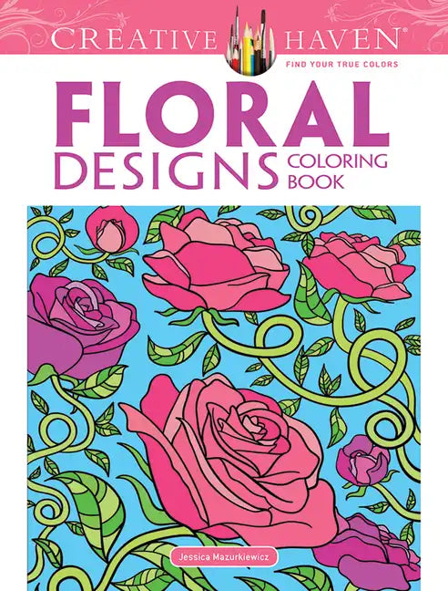 Creative Haven Floral Designs Coloring Book - Paperback