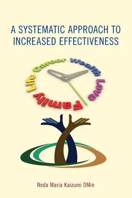 A Systematic Approach to Increased Effectiveness - Paperback