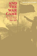 And the War Came: The North and the Secession Crisis, 1860--1861 - Paperback