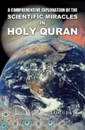 A Comprehensive Exploration of the Scientific Miracles in Holy Quran - Paperback