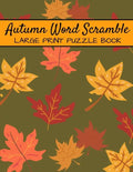 Autumn Word Scramble Large Print Puzzle Book: Autumn Puzzle Books, Fall Word Scramble, Thanksgiving And Halloween Word Scramble - Paperback